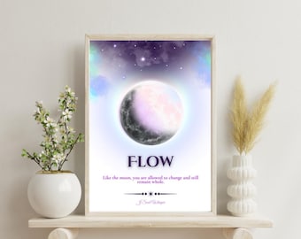 May include: A rectangular wall art print featuring a moon illustration against a purple and blue nebula background. The text reads FLOW, followed by the quote: Like the moon, you are allowed to change and still remain whole. A star icon is centered below.