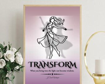 May include: A rectangular wall art print in a light wooden frame featuring a black line art illustration of a dancing figure against a soft pink gradient background. The text reads TRANSFORM, What you bring into the light can become wisdom, J Soul Whisper.