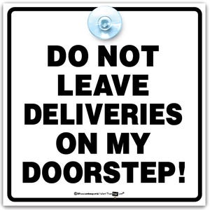 Do Not Leave Deliveries On My Doorstep Sign, Repositionable Courier Sign, Do Not Leave Parcels Sign with Suction Cup, Home or Office 14cm
