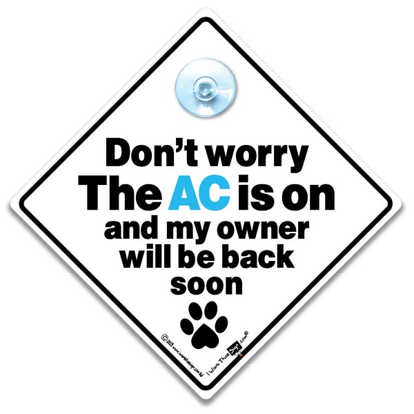 Dog AC Sign, Don't Worry The AC is on and my Owner will be back soon Car Sign, Pet On Board Sign, Dog On Board Sign, Dog AirCon Sign