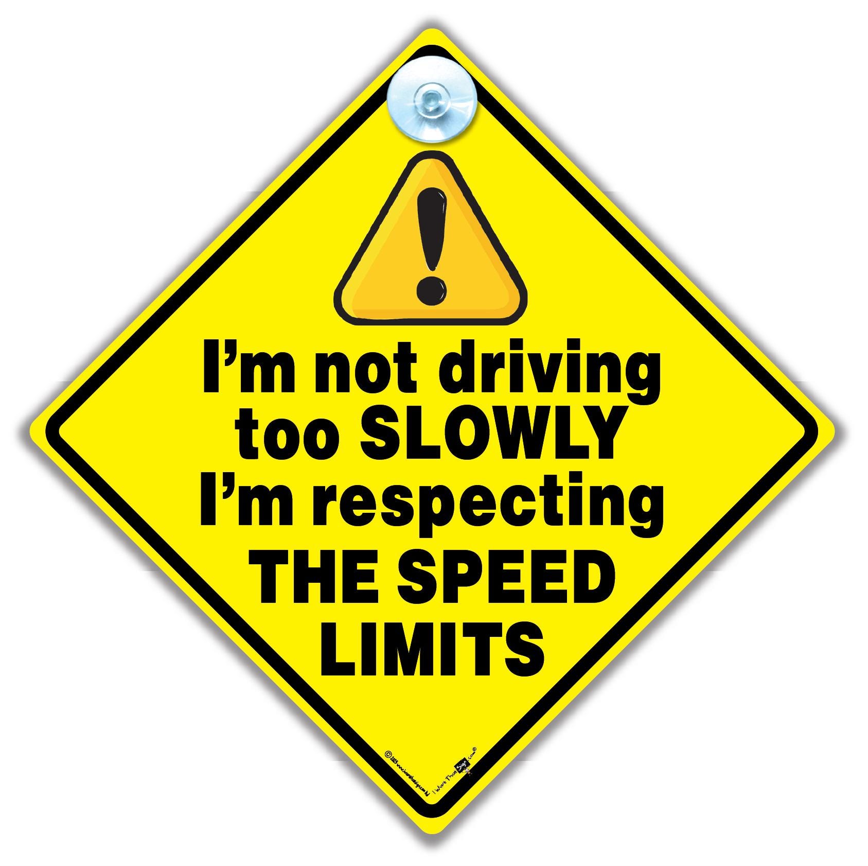 I'm Not Driving Too Slow I'm Respecting The Speed Limits Car Sign,  Suction Cup Anti Tailgater Sign, Safe Driving, 14cm, Deter Tailgating