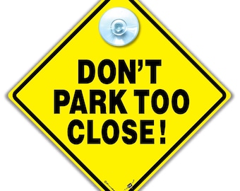 Don't Park Too Close Car Sign, Yellow Diamond Shape with Suction Cup, 14cm