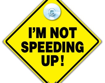 I'm Not Speeding Up Anti Tailgater Car Sign, Joke Suction Cup Sign, Diamond Shape, Yellow, 14cm For Slow Drivers and Small Cars :)