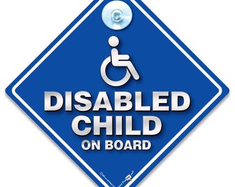May include: Blue diamond-shaped car sign with a white border. The sign has a silver wheelchair symbol and the text "DISABLED CHILD ON BOARD".