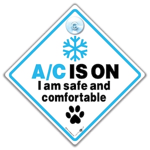 AC is On I am Safe and Comfortable Znak na okno samochodu, 14 cm, Znak A/C z przyssawką, Znak klimatyzacji dla psów, Znak klimatyzacji