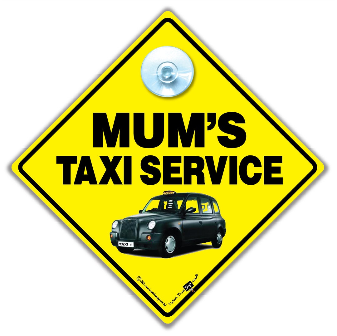 Mum's Taxi Service Car Sign. Mum's Taxi Sign, Mum's Black Cab Taxi Sign ...