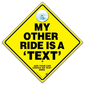 My Other Ride is a &#39;ADD YOUR TEXT&#39;, Customised Car Sign, Personalised Car Sign, Novelty Car Sign For Car Enthusiasts 14 cm x 14cm x 2cm
