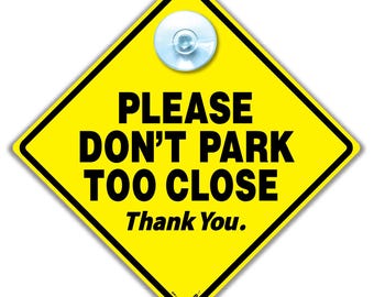 Please Don't Park Too Close Car Sign, Yellow Diamond Shape with Suction Cup, 14cm