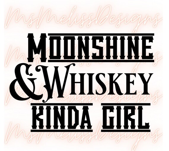 Moonshine & Whiskey Kinda Girl, She's Whiskey in a Teacup, Cinco De Mayo  Svg, SVG, PNG, Circut, Cocktail, Whiskey Svg, Drinking Svg - Etsy