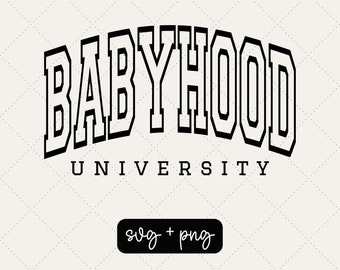 Babyhood university - Motherhood university - Toddlerhood university - Baby svg - Newborn svg - Mom life svg - Motherhood svg - Mama svg