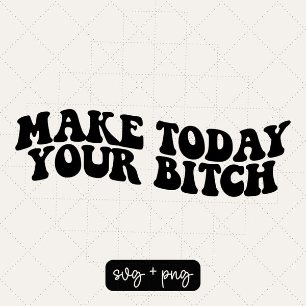 Make today your bitch svg, you got this svg, you are enough svg, motivation svg, motivational svg, trendy svg, car decal svg, decal svg