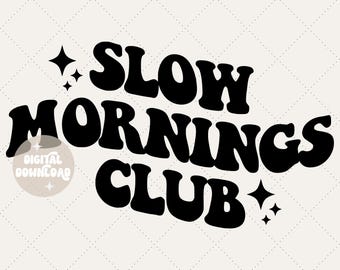 Slow mornings club png | Trendy quote png | Cozy png | Trendy saying png | Moody png | Tired png | Sublimation png | Sparkles | Self care
