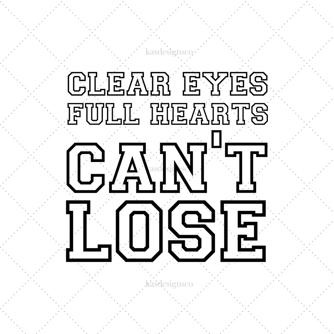 Clear Eyes Full Hearts Can't Lose Svg Football Svg Etsy