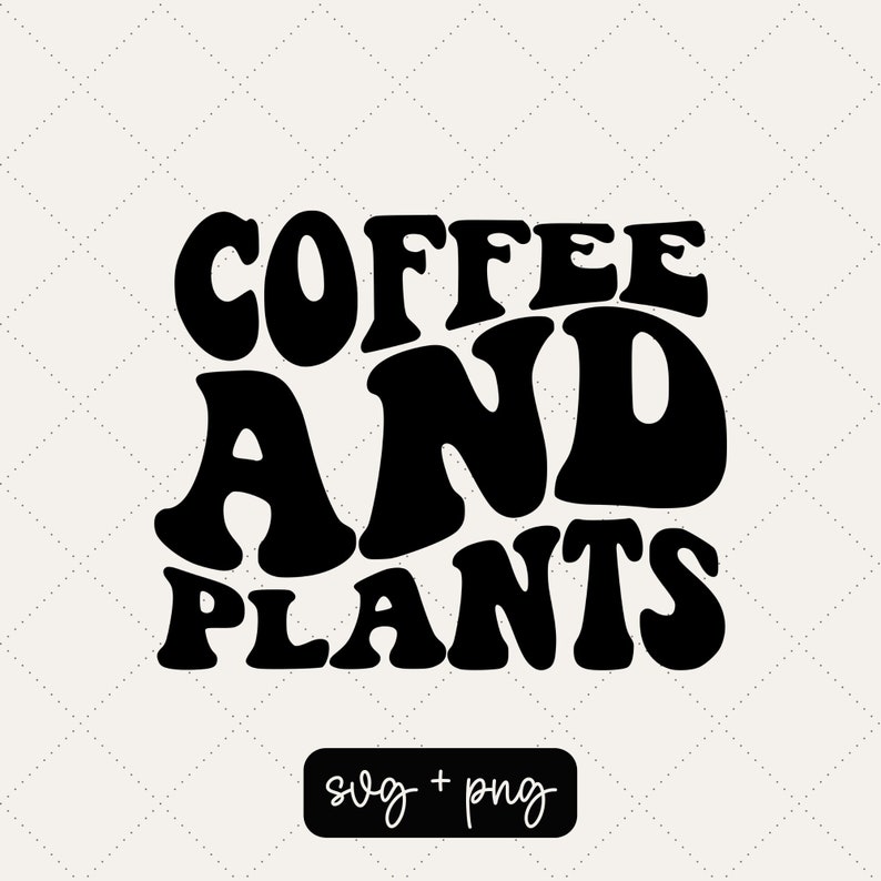 Coffee and Plants Svg Coffee Svg Plants Svg Coffee Etsy UK