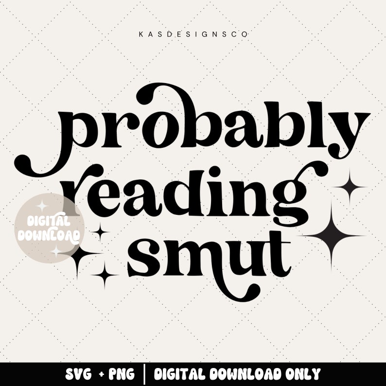 Probably reading smut svg all the pretty girls read smut svg books svg reading svg reader svg book quotes svg book lover svg image 1