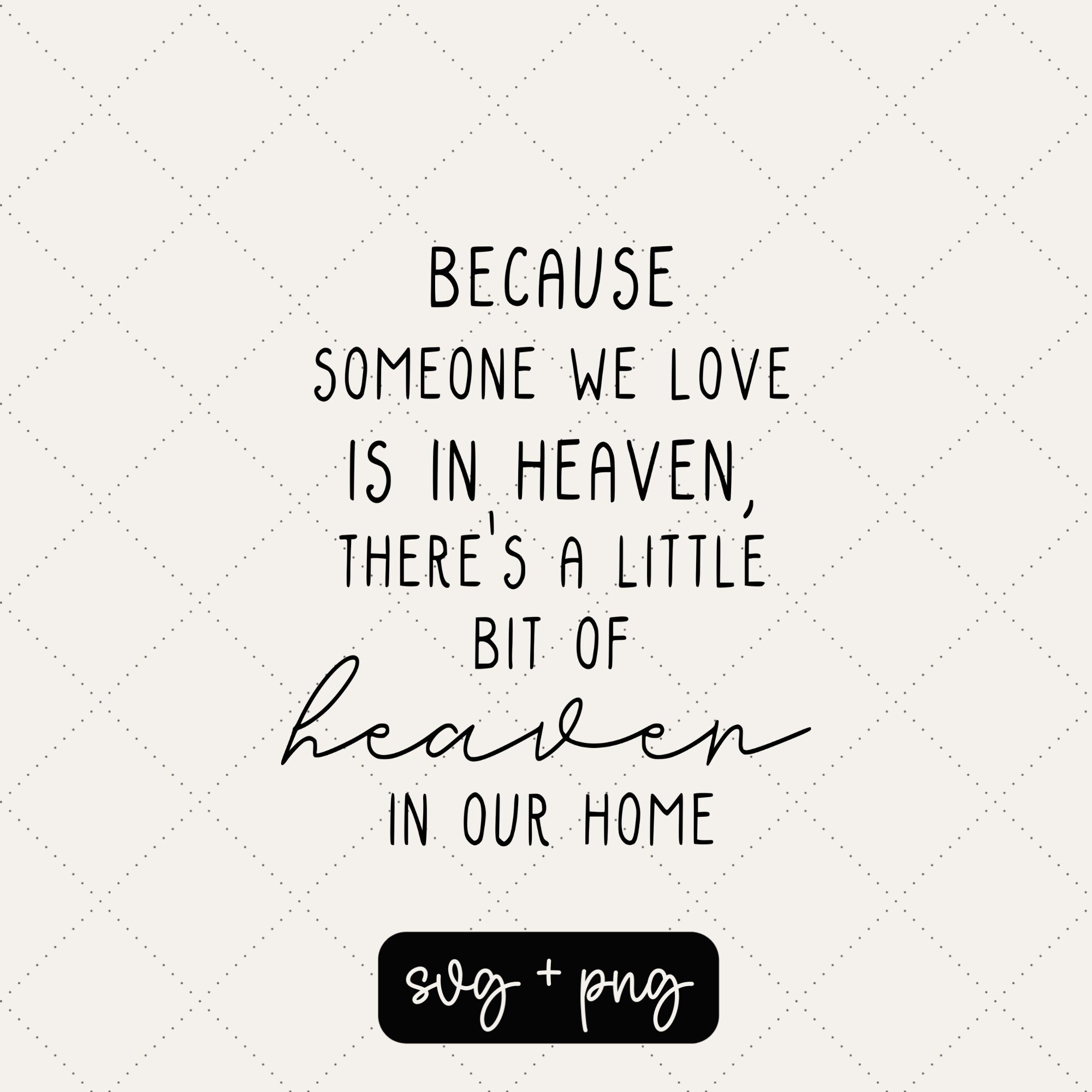 Because someone we love is in heaven, there's a little bit of heaven in our  home svg - Heaven svg - Heaven sent - Wood sign - Home svg, image size:2000x2000