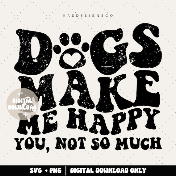 Dogs make me happy you, not so much svg - I love dogs svg - dogs svg - Retro sublimation svg - Retro svg - Vintage retro - Dogs over people
