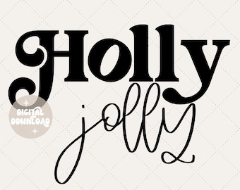 May include: Black "Holly Jolly" text design on a cream background with a diamond pattern. The words are in a bold, retro font, with "jolly" in a cursive script. Includes "Digital Download" and "SVG + PNG | DIGITAL DOWNLOAD ONLY" text.