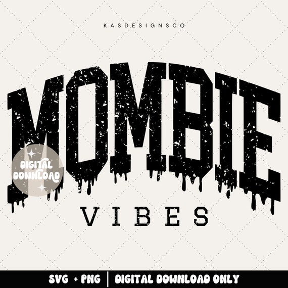Mombie vibes svg, momster svg, mombie svg, spooky vibes svg, mom life svg, halloween svg, spooky svgs, fall svg, mom halloween svg, distress
