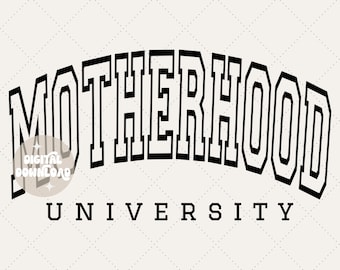 Motherhood university - SVG + PNG - Mom svg - Motherhood svg - Mom life