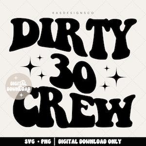 Könnte beinhalten: Schwarzweißes Grafikdesign mit dem Text "DIRTY 30 CREW" in einem Retro-Schriftartenstil. Die Zahl 30 ist groß und fett. Um den Text herum befinden sich kleine Sterne.