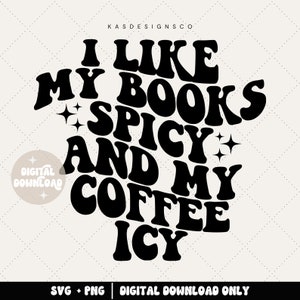 I like my books spicy and my coffee icy svg, bookish svg, book club svg, book babe svg, book club babe svg, trendy wavy svg, iced coffee svg