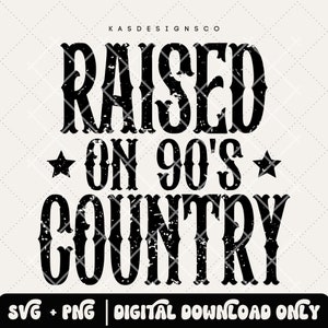 Raised on 90's country svg, country music svg, distressed svg, country vibes svg, country girl svg, cowboy svg, cowgirl svg, western svg image 2