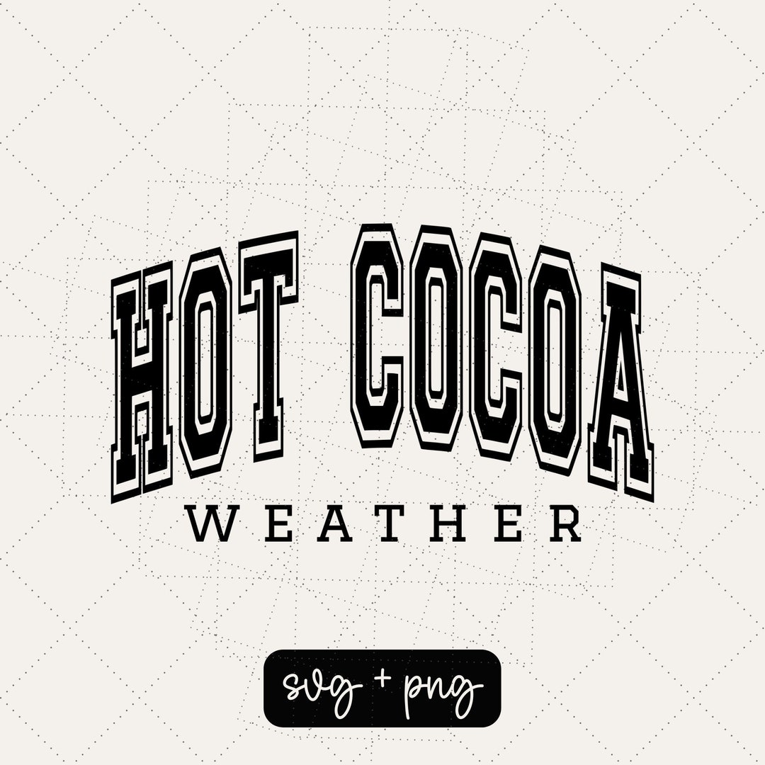 Hot Cocoa Weather Svg Coffee Weather Svg Sweater Weather Etsy UK