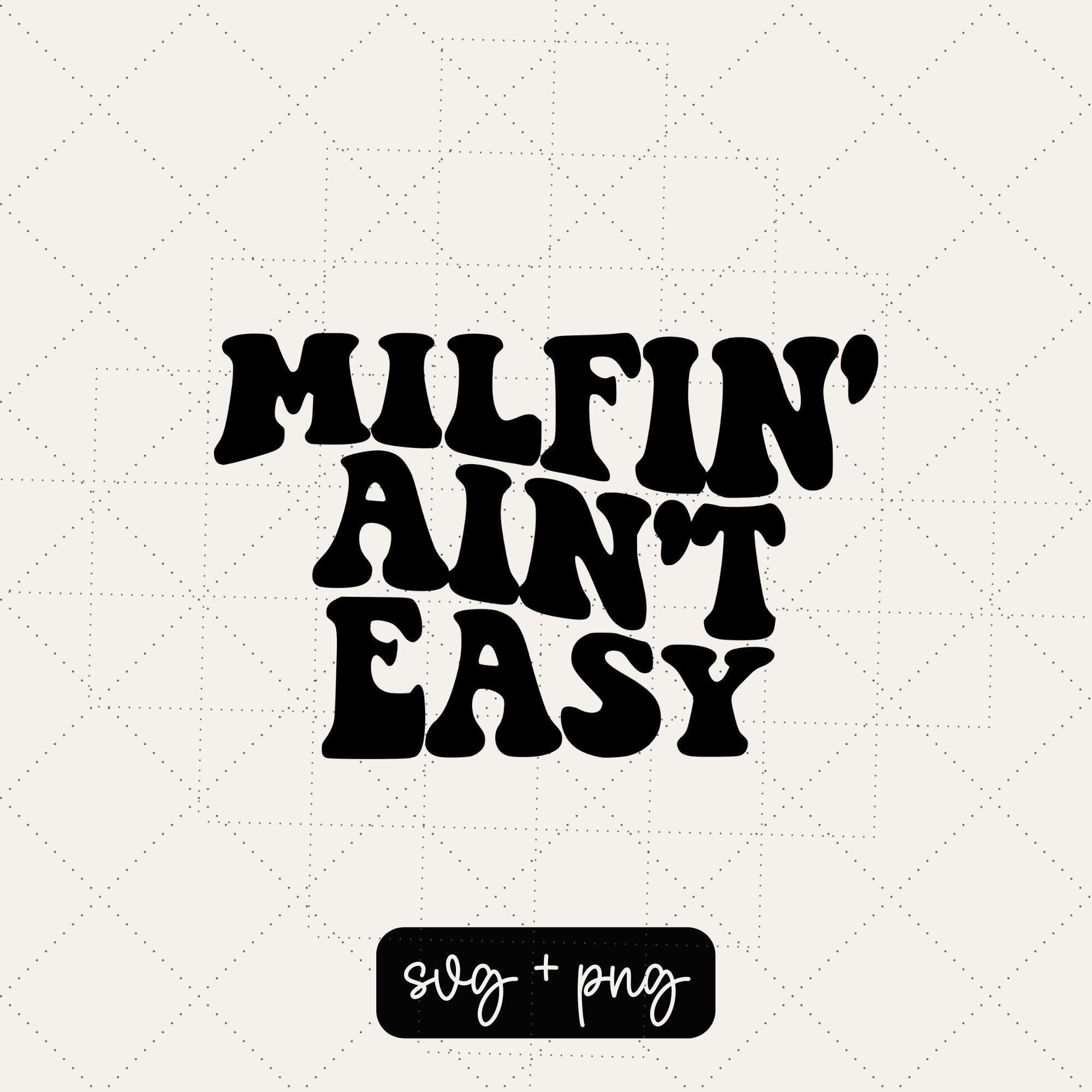 Milfin Ain't Easy Svg Milf Svg Future Milf Support Etsy