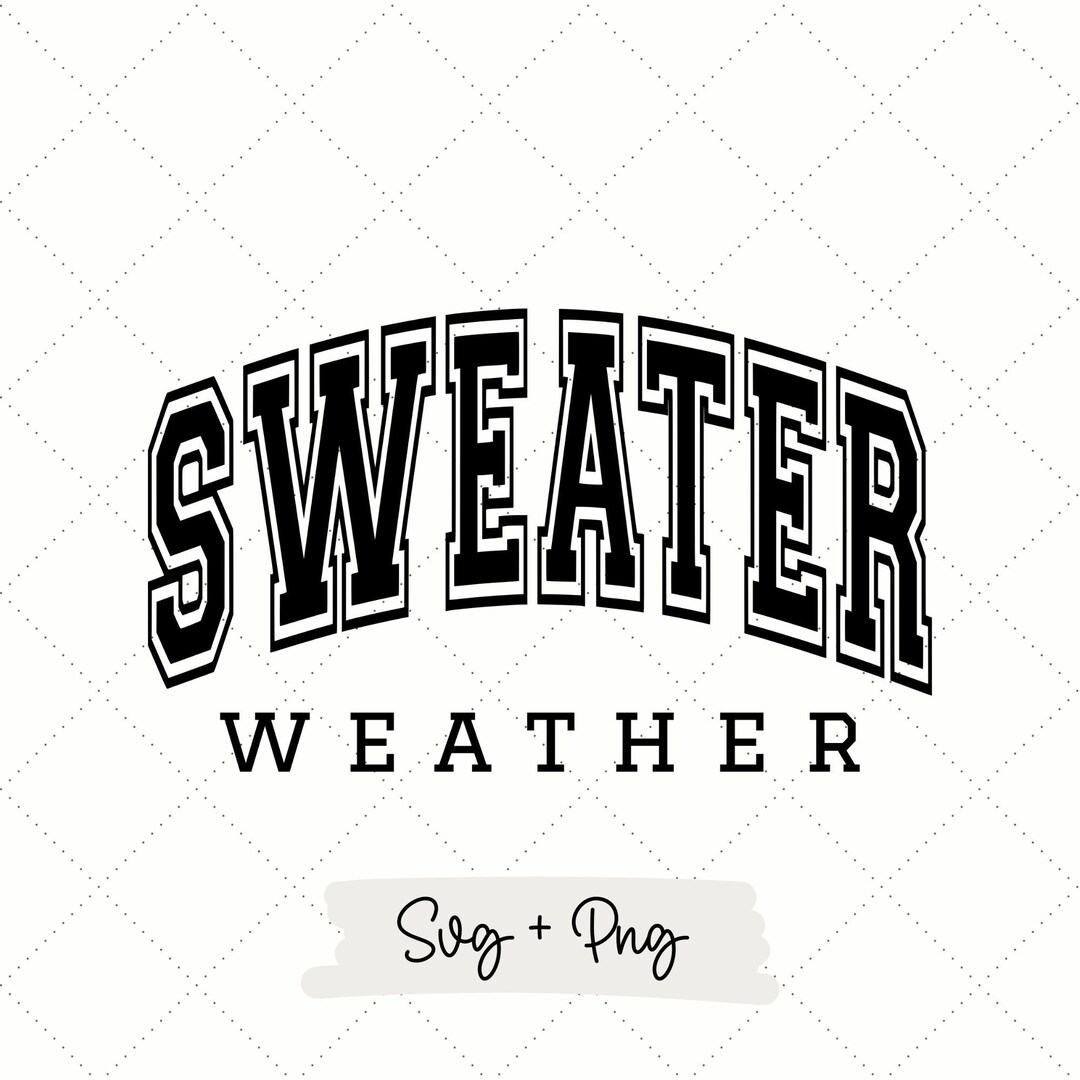 Sweater Weather Svg Sweater Weather Png Sweater Weather - Etsy