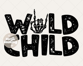 Wild child svg - Wild child png - Skeleton svg - Toddler svg - Youth svg - Toddler shirt - Kids shirt - Kid svg - Boys mom - Boy svg - Png