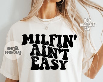 Milfin ain't easy svg, milf svg, future milf, support local milfs, milf sticker svg, milf energy svg, funny mom svg, mom life, mom svg, png