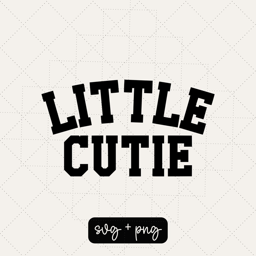 Little Cutie Svg, Little Cutie Png, Cutie Svg, Toddlerhood Svg, Toddler