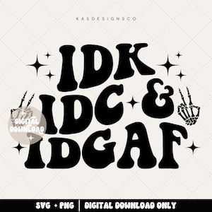 Idk idc and idgaf svg - I don't care svg - Girly svg - Adult humor svg - I don't know - I don't give af - funny svg - funny png - Retro svg