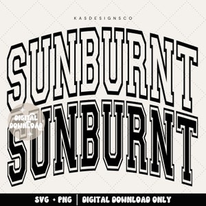Sunburnt svg, summer vibes png, sunburnt png, varsity svg, sunshine png, summer days png, beachy vibes svg, beach day png, beachy svg, png
