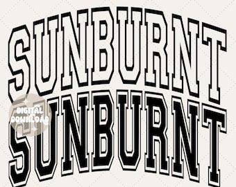 Sunburnt svg, summer vibes png, sunburnt png, varsity svg, sunshine png, summer days png, beachy vibes svg, beach day png, beachy svg, png