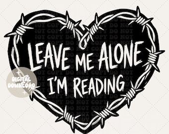 Déjame en paz, estoy leyendo svg png / Corazón de alambre de púas svg / Archivo de corte / Temporada espeluznante / Diseños literarios / Ambiente espeluznante