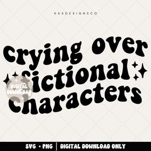 Puede incluir: Gráfico de descarga digital en blanco y negro con el texto "crying over fictional characters" en un estilo de fuente retro. El texto está rodeado de dos pequeñas estrellas.