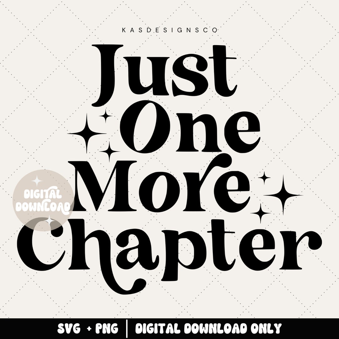 Just One More Chapter Svg, Books Svg, Book Quotes Svg, Book Lover ...