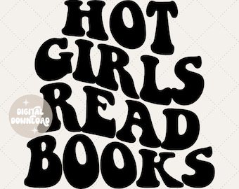 Hot girls read books svg, hot girls svg, books svg, reading svg, book quote svg, book lover svg, bookish svg, cut file, keychain svg, png