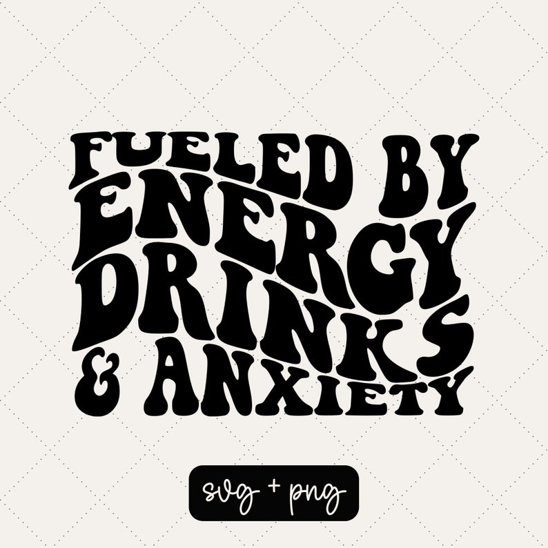 Fueled by Energy Drinks and Anxiety Svg Anxiety Svg Etsy