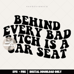 Achter elke bad bitch staat een autostoeltje svg - alleen Bad bitches svg - Bad bitch vibes - Trendy svg - Trendy vibes - Autosticker - Sticker svg