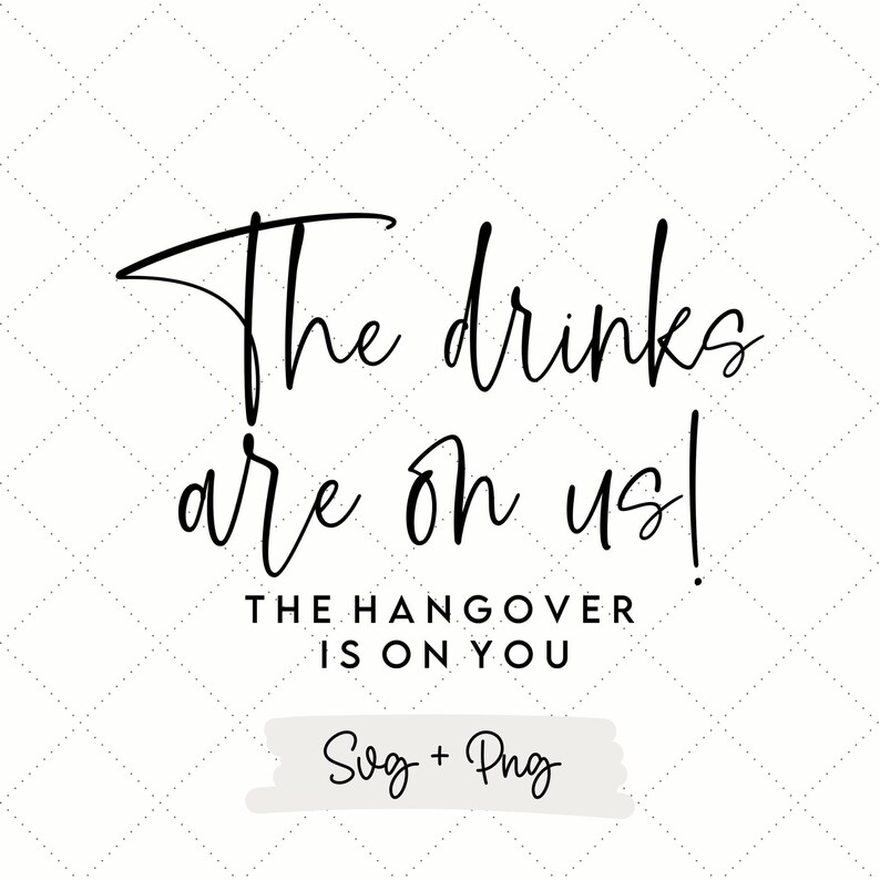 The Drinks Are on Us the Hangover is on You Wedding Svg - Etsy