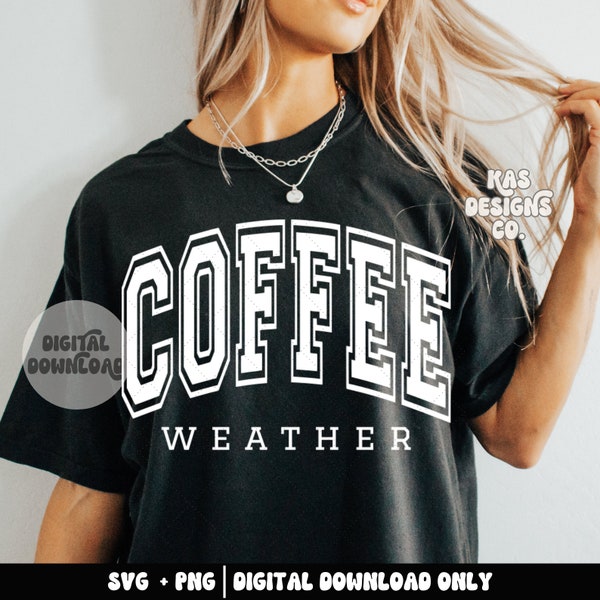 ORIGINAL CREATOR - Coffee weather svg - Coffee weather png - Coffee weather season - Coffee life - Fall svg - College svg - Coffee png