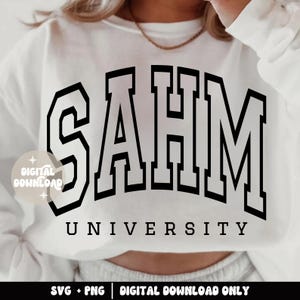 SAHM university - Sahm png - Stay at home mom university svg - Stay at home mom svg - Mom life svg - Motherhood university - SAHM svg + png