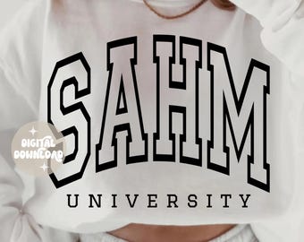 SAHM university - Sahm png - Stay at home mom university svg - Stay at home mom svg - Mom life svg - Motherhood university - SAHM svg + png