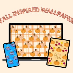 May include: A digital illustration featuring a laptop, tablet, and smartphone displaying fall-themed wallpapers. The laptop shows pumpkins on a plaid background. The phone has a blue teacup pattern, and the tablet displays pumpkins and leaves. Text reads "FALL INSPIRED WALLPAPER".