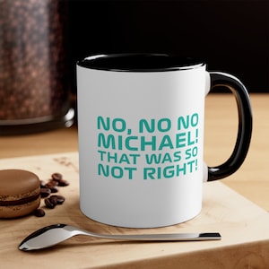 No Michael That Was So Not Right Toto Wolff Coffee Mug | Lewis Hamilton Formula 1 Gift Mug