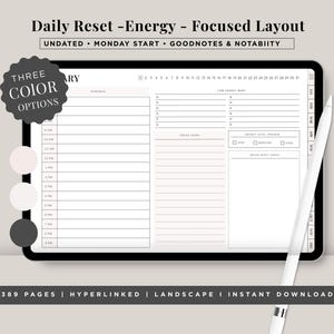 May include: A digital planner displayed on a tablet, featuring the text "Daily Reset -Energy - Focused Layout." The planner includes sections for scheduling, tasks, and energy level tracking. A stylus is positioned on the right. The image also shows "Three Color Options."