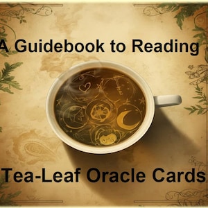 Könnte beinhalten: Ein Bild, das Tee-Blatt-Orakelkarten bewirbt. Eine Tasse Tee mit Symbolen schwebt über dem Text "Tea-Leaf Oracle Cards" und "A Guidebook to Reading". Das Mostly Mystical-Logo befindet sich rechts mit dem Text "Your Comprehensive Intuitive Reading Companion."